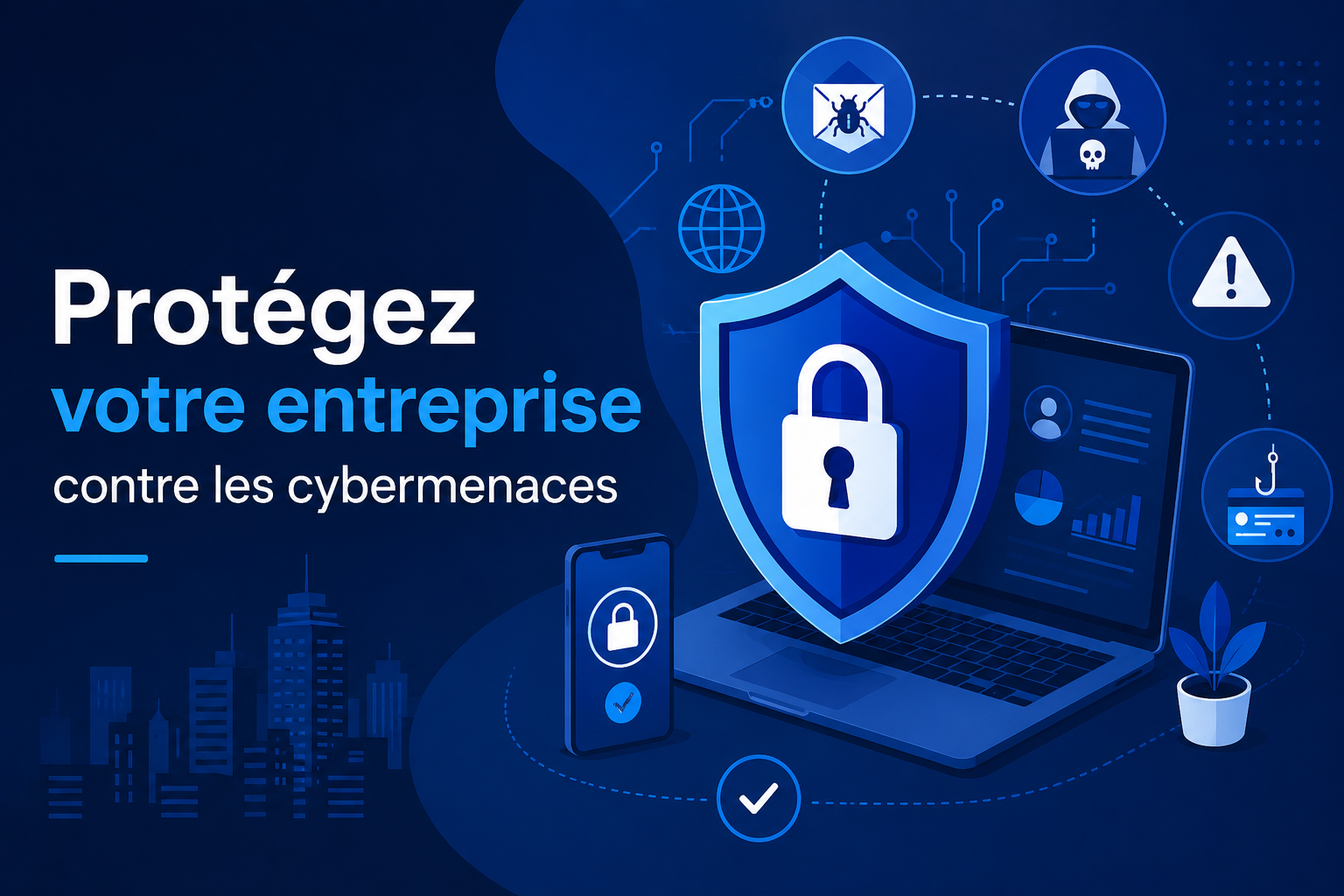 Protégez votre entreprise contre les cybermenaces